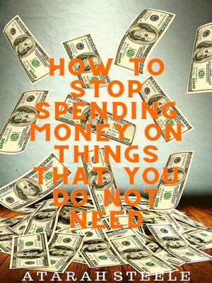 cover image of How to Stop Spending Money on Things That You Do Not Need